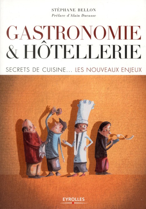Gastronomie et hôtellerie. Secrets de cuisine - Les nouveaux enjeux