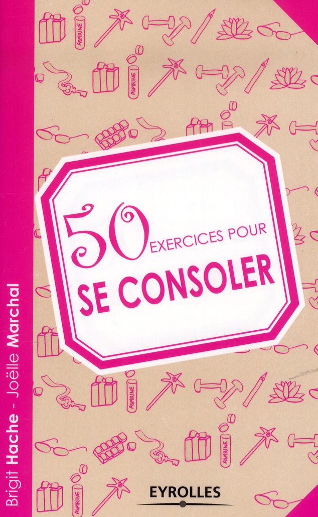 50 exercices pour se consoler