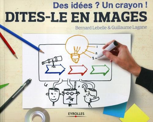 Dites-le en images. Des idées ? Un crayon !