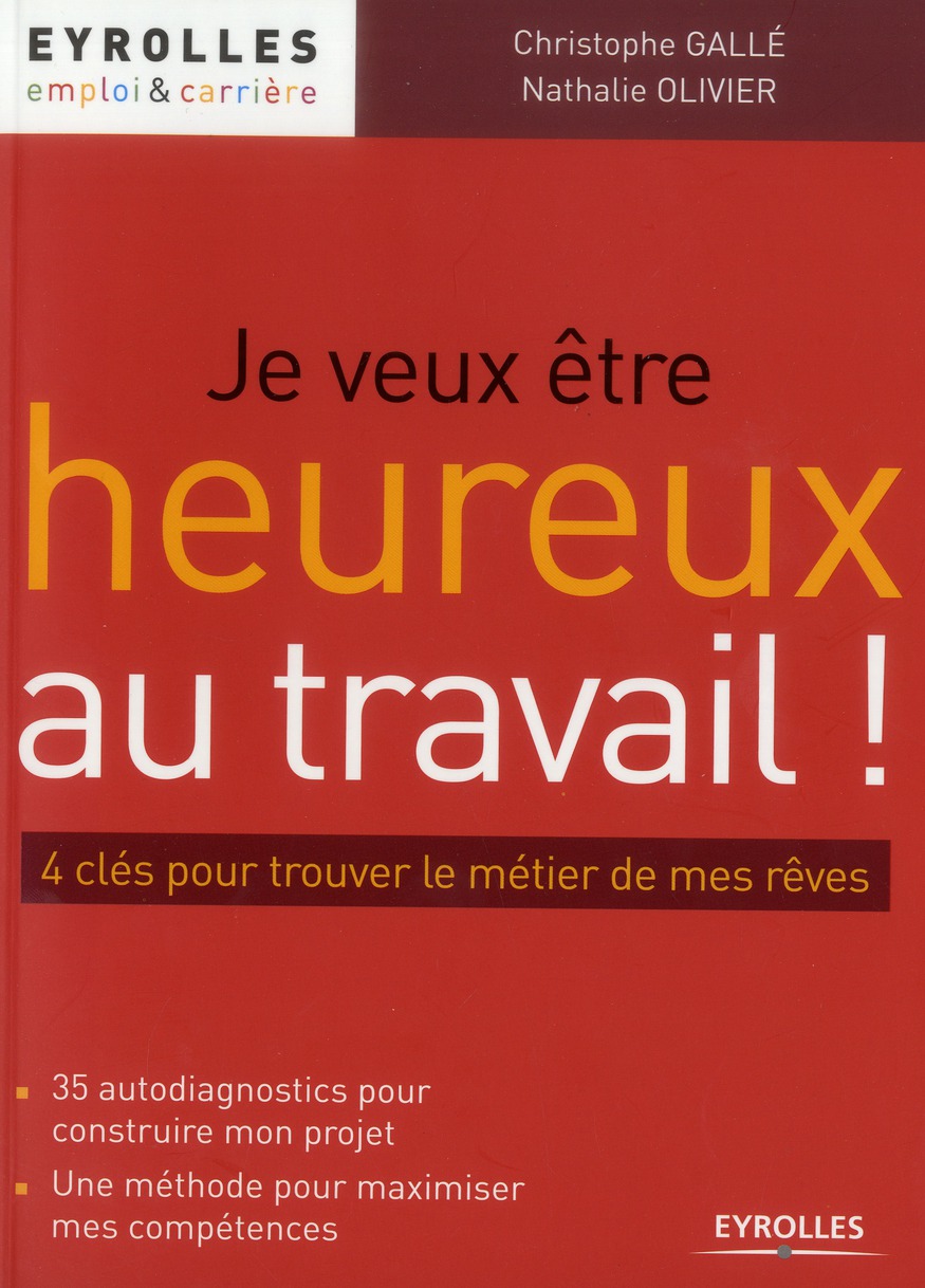 Je veux être heureux au travail ! 4 clés pour trouver le métier de mes rêves