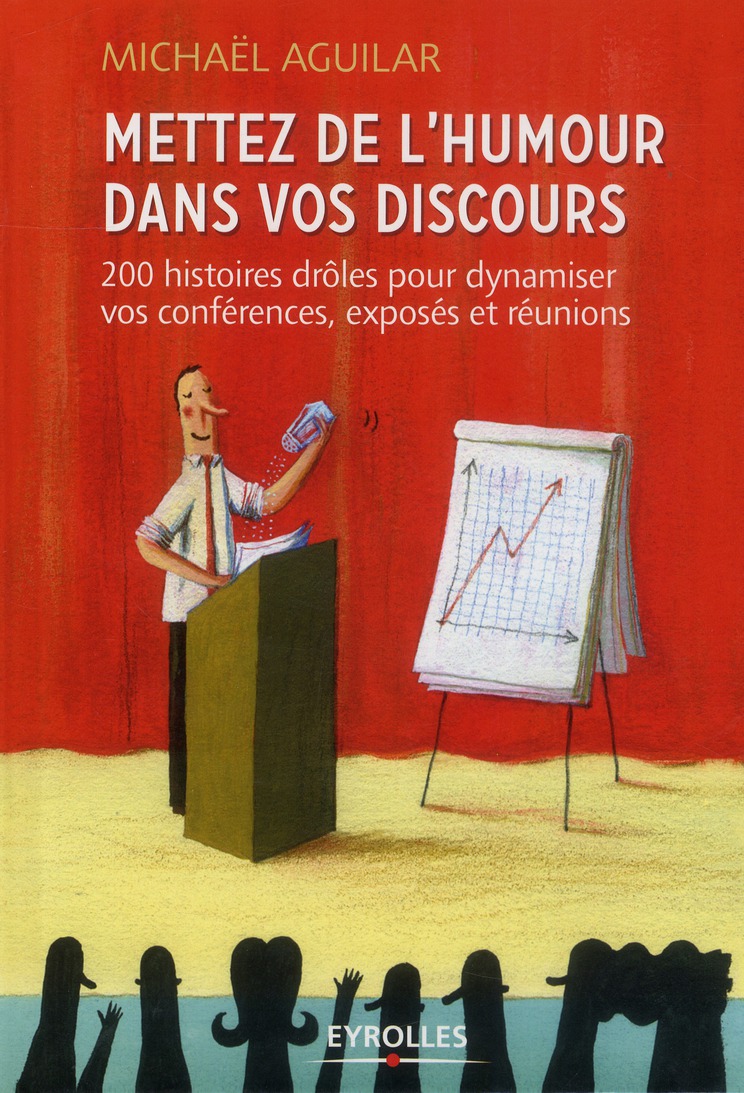 Mettez de l'humour dans vos discours. 200 histoires drôles pour dynamiser toutes vos prises de parol