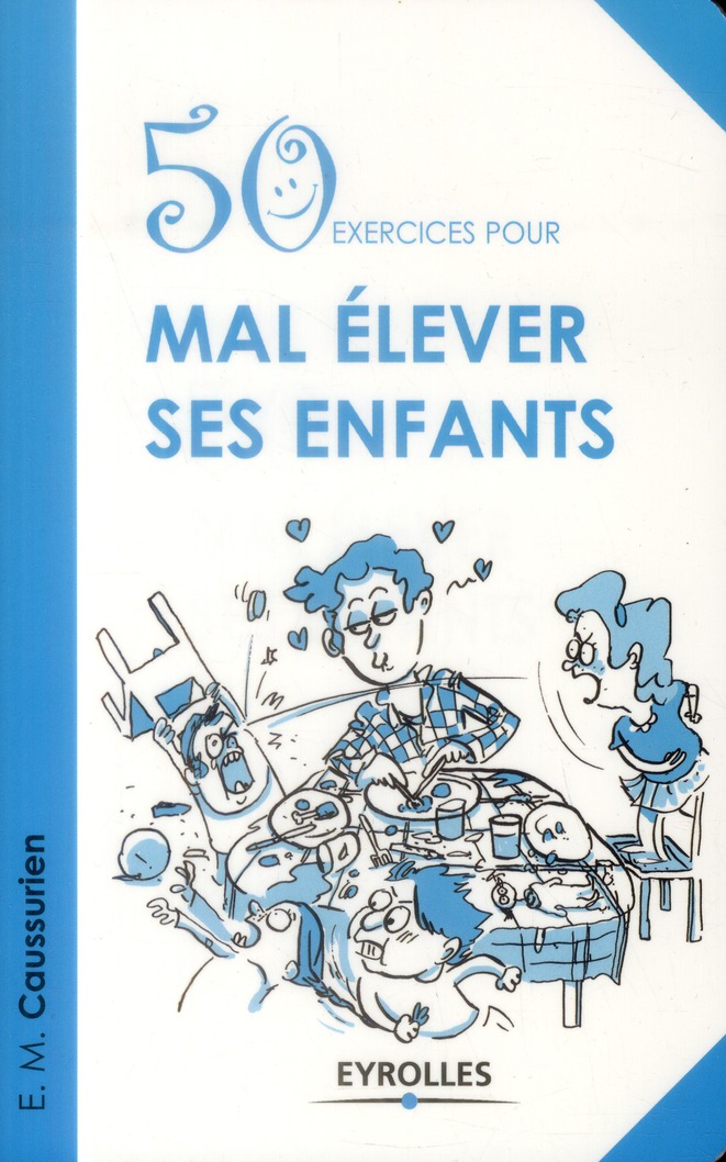 50 exercices pour mal élever ses enfants
