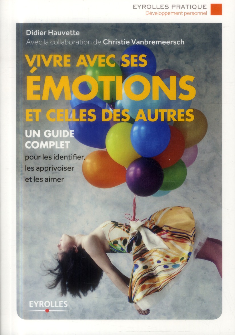 Vivre avec ses émotions et celles des autres. Edition 2014, 2e édition