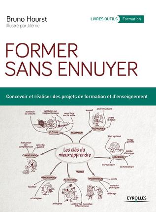 Former sans ennuyer. Concevoir et réaliser des projets de formation et d'enseignement