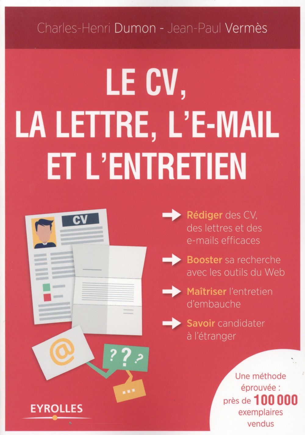 Le CV, la lettre, l'email et l'entretien. Edition 2015
