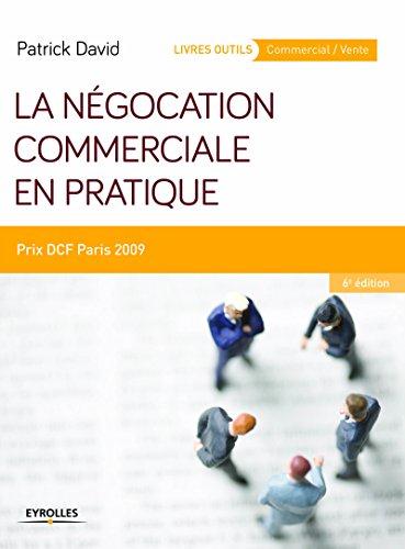 La négociation commerciale en pratique. 7e édition