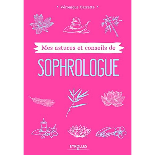 Mes astuces et conseils de sophrologue