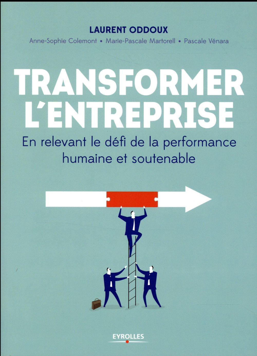 Transformer l'entreprise. En relevant le défi de la performance humaine et soutenable