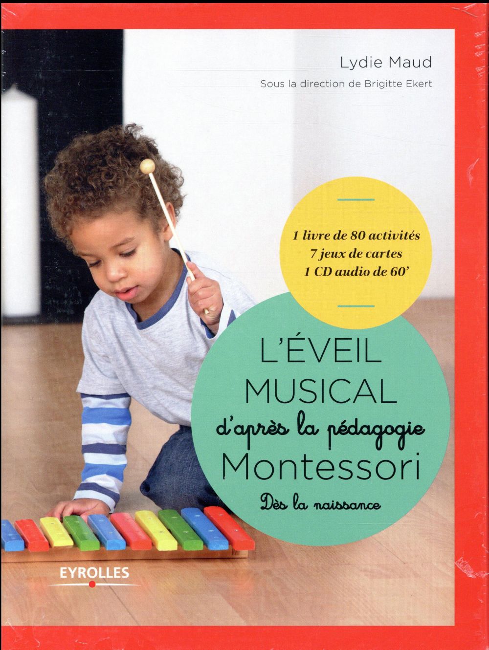 L'éveil musical d'après la pédagogie Montessori. 80 activités pas-à-pas dès la naissance, avec 1 CD
