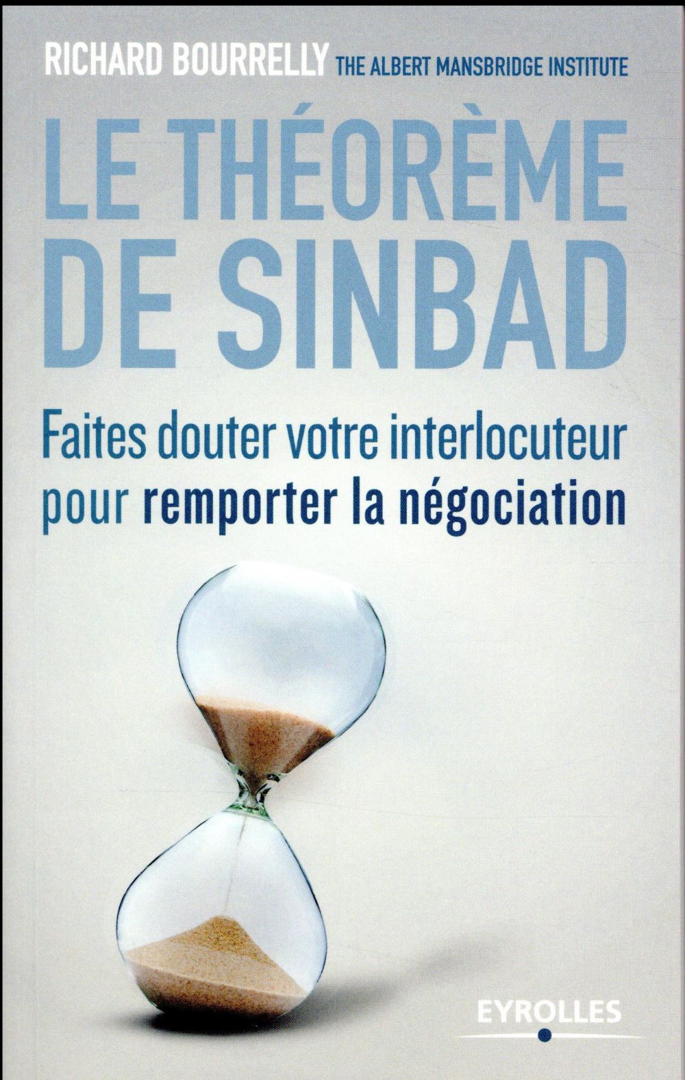 Le théorème de Sinbad. Fautes douter votre interlocuteur pour remporter les négociations difficiles