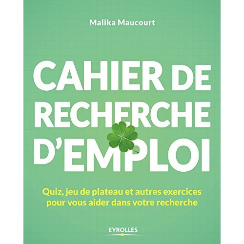 Cahier de recherche d'emploi. Quizn jeu de plateau et autres exercices pour vous aider dans votre re