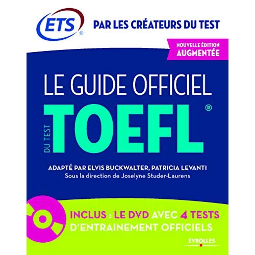 Le guide officiel du test TOEFL. 5e édition. Avec 1 DVD