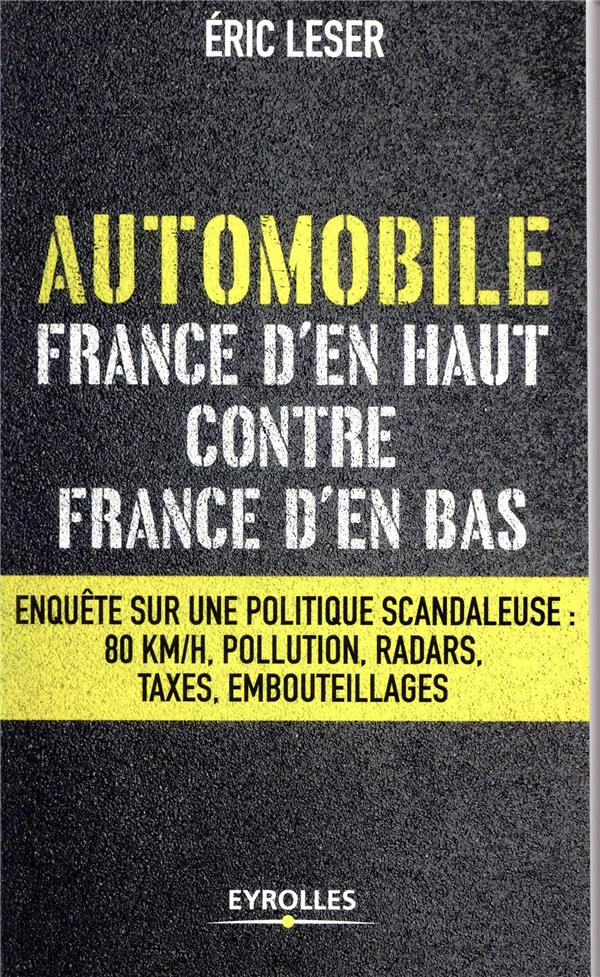 Automobile, France d'en haut contre France d'en bas. Enquête sur une politique scandaleuse: 80 km/h,