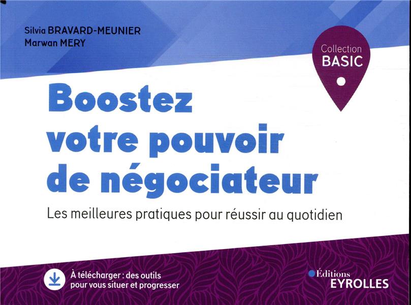 Boostez votre pouvoir de négociateur. Les meilleures pratiques pour réussir au quotidien