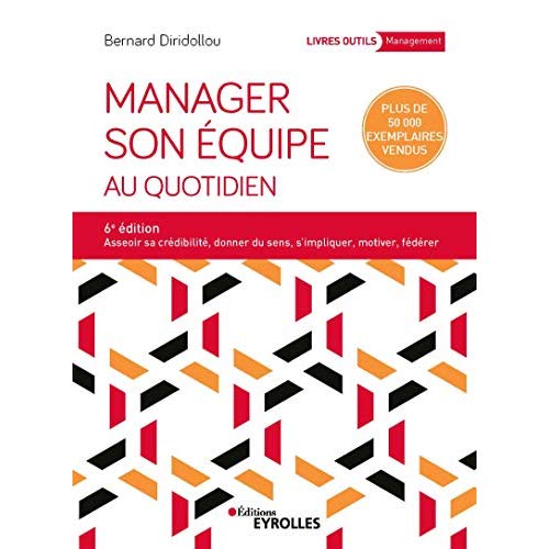 Manager son équipe au quotidien. 6e édition