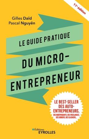 Le guide pratique du micro-entrepreneur. 11e édition