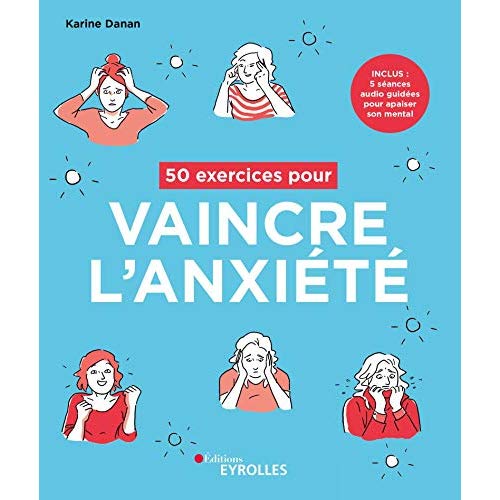 50 exercices pour vaincre l'anxiété