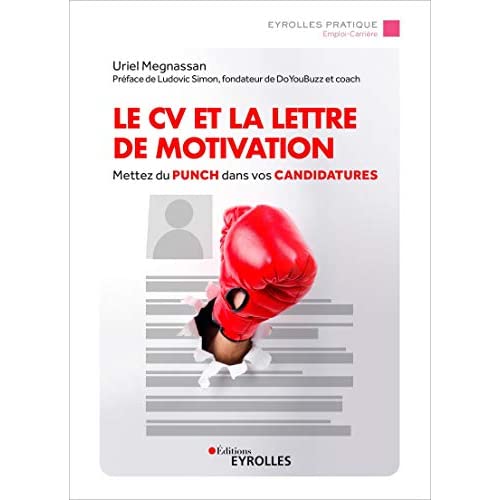 Le CV et la lettre de motivation. Mettez du punch dans vos candidatures