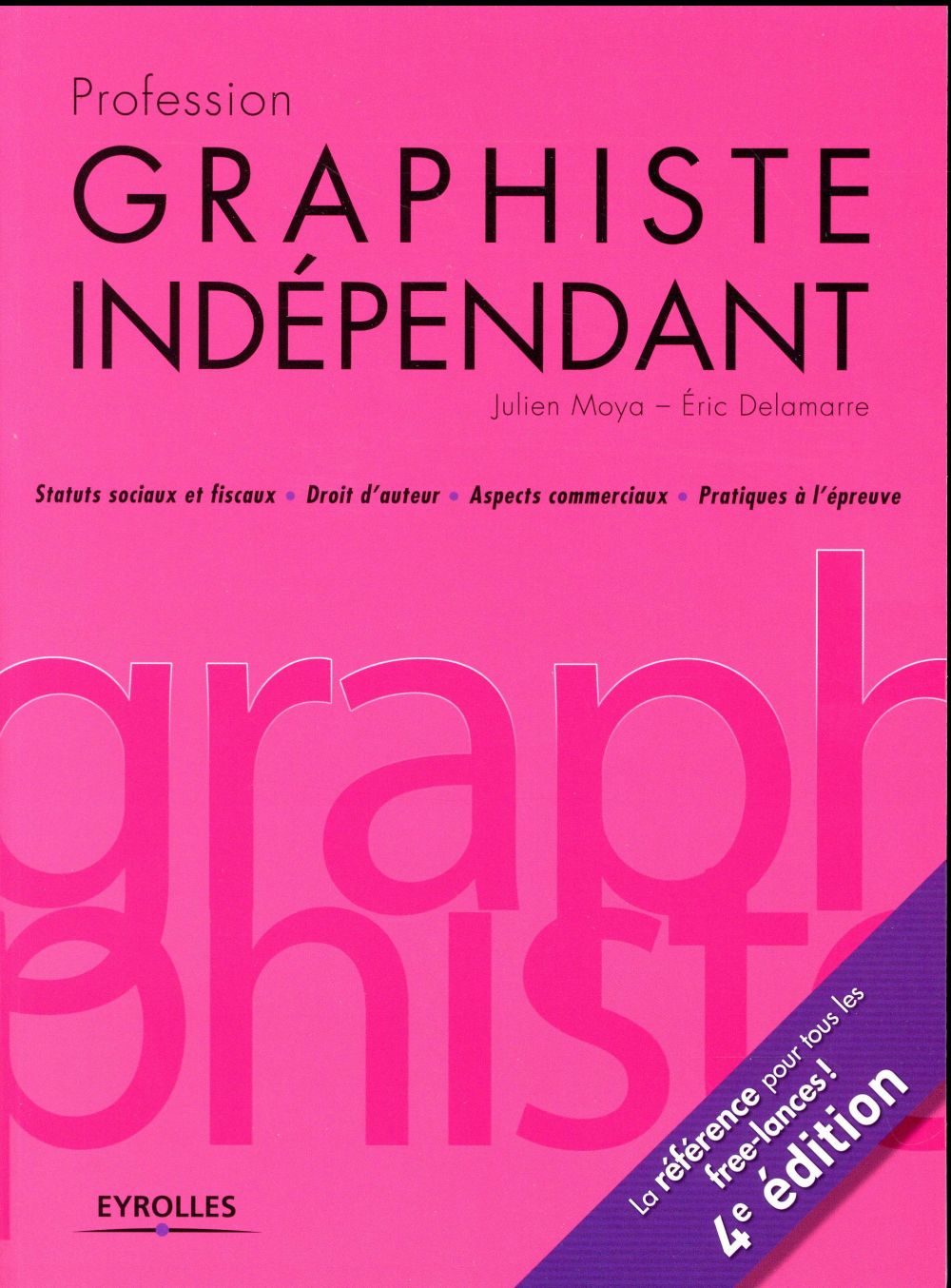 Profession graphiste indépendant. 4e édition