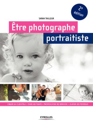 Etre photographe portraitiste. 2e édition