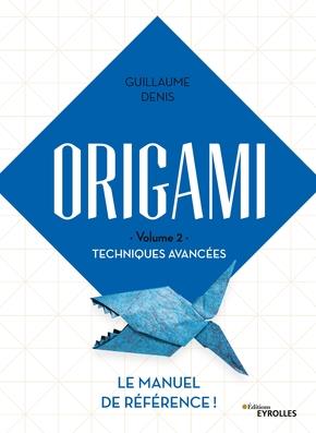 Origami. Volume 2, Techniques avancées