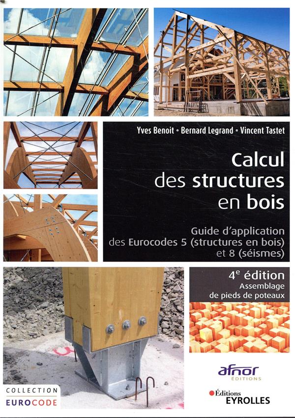 Calcul des structures en bois. Guide d'application des Eurocodes 5 (structures bois) et 8 (séismes),