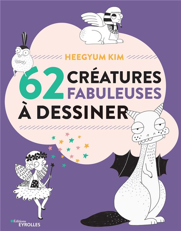 62 créatures fabuleuses à dessiner