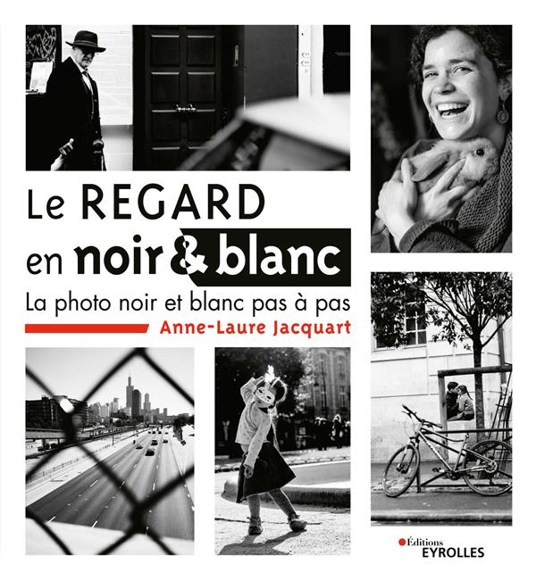 Le regard en noir et blanc. La photo noir et blanc pas à pas