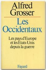 Les Occidentaux. Les pays d'Europe et les Etats-Unis depuis la guerre