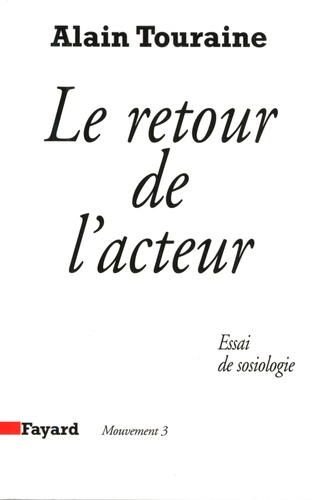 Le retour de l'acteur. Essai de sociologie