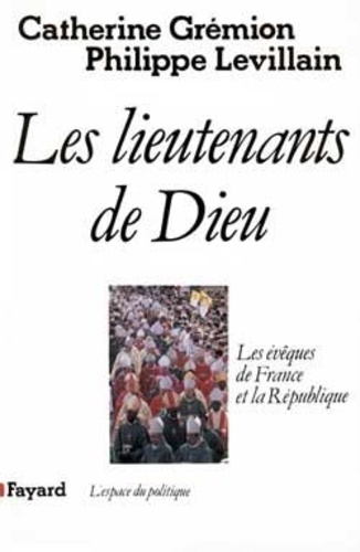Les Lieutenants de Dieu. Les évêques de France et la République