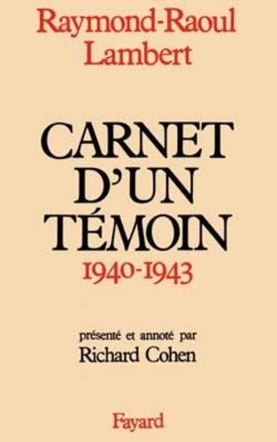 Carnets d'un témoin. 1940-1943
