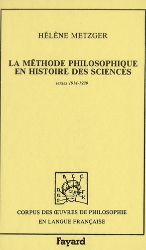 La méthode philosophique en histoire des sciences. Textes 1914-1939