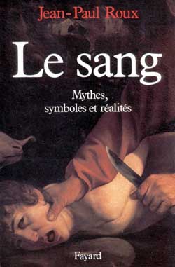 Le sang. Mythes, symboles et réalités