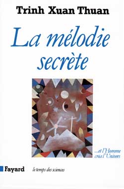 La mélodie secrète. Et l'Homme créa l'univers