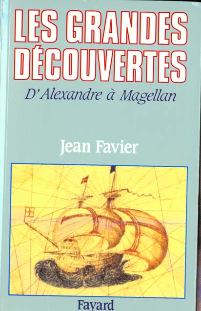 Les Grandes Découvertes. D'Alexandre à Magellan
