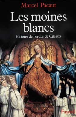 Les Moines blancs. Histoire de l'ordre de Cîteaux
