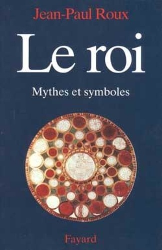 Le Roi. Mythes et symboles