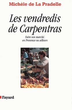 Les vendredis de Carpentras. Faire son marché en Provence ou ailleurs
