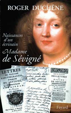 Naissance d'un écrivain. Madame de Sévigné
