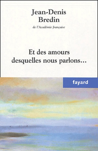 Et des amours desquelles nous parlons...