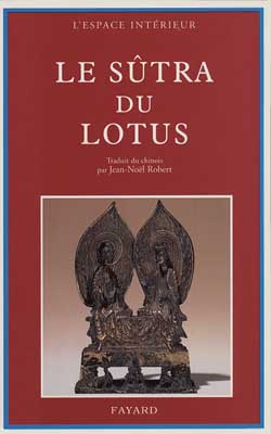 LE SUTRA DU LOTUS. Suivi du livre des sens innombrables et du Livre de la contemplation de Sage-Univ