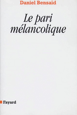 LE PARI MELANCOLIQUE. Métamorphose de la politique, politique des métamorphoses