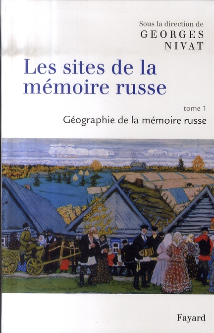 Les sites de la mémoire russe. Tome 1, Géographie de la mémoire russe
