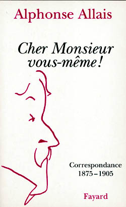 CHER MONSIEUR VOUS-MEME ! Correspondance 1875-1905