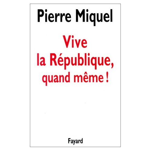 Vive la République, quand mÃême !