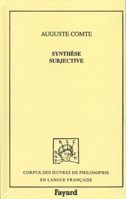 Synthèse subjective ou Système universel des conceptions propres à l'état normal de l'humanité