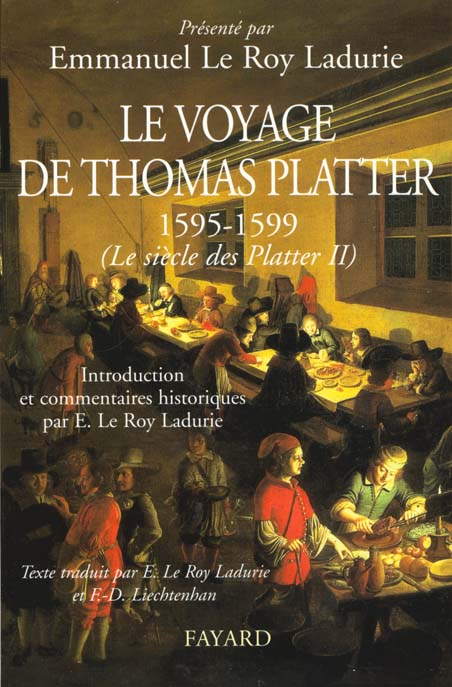 Le Siècle des Platter. Tome 2, Le voyage de Thomas Platter (1595-1599)