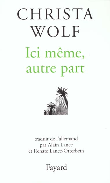 Ici même, autre part. Récits et autres textes (1994-1998)