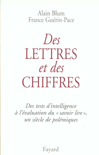 Des lettres et des chiffres. Des tests d'intelligence à l'évaluation du "savoir lire", un siècle de